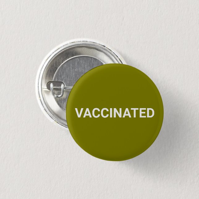 Vaccinated, olive green white pin button (Front & Back)