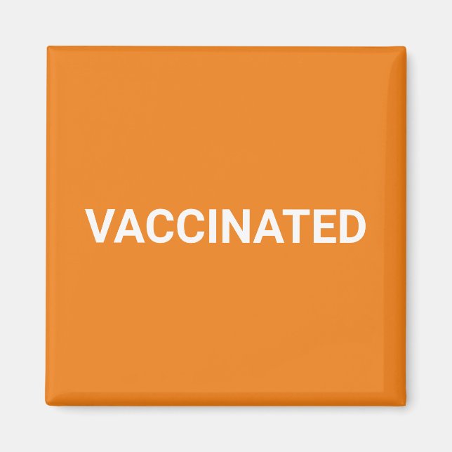 Vaccinated,  orange white customisable magnet (Front)