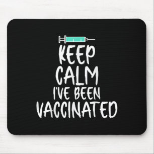 Vaccinated Quote Funny Keep Calm Graphic Shirt For Mouse Mat