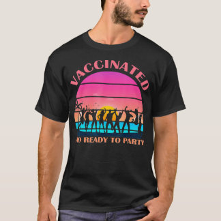 Vaccinated Ready To Party Pro Vaccination Summer V T-Shirt