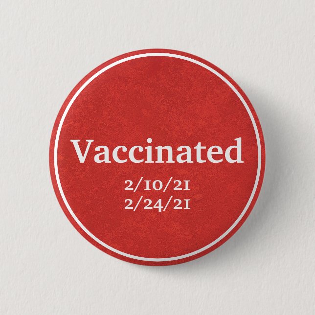 Vaccinated (Red) with Custom Dates 6 Cm Round Badge (Front)