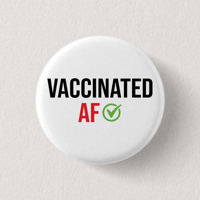 Vaccinated, Vaccinated AF 3 Cm Round Badge (Front)