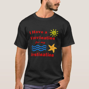 Vaccination for my Destination Caribbean Vacation T-Shirt