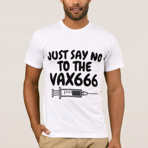 VACCINE SAY NO VAX THE T-SHIRTS