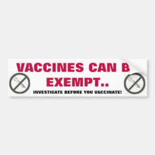 VACCINES CAN BE EXEMPT.. BUMPER STICKER