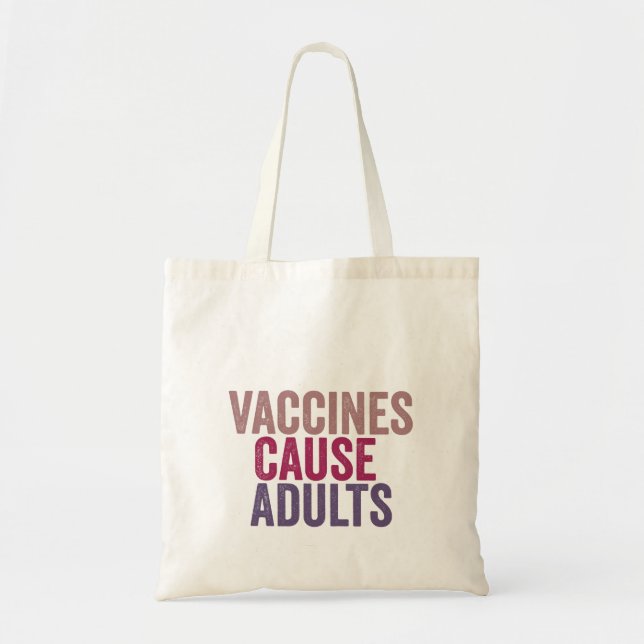 Vaccines Cause Adults Tote Bag (Front)