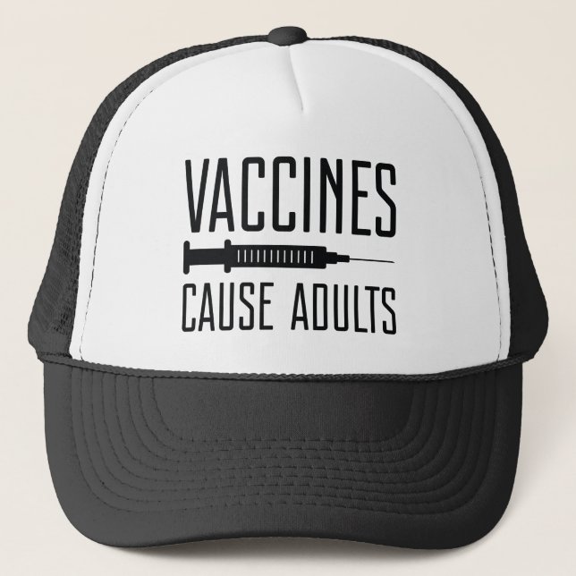 Vaccines Cause Adults Trucker Hat (Front)