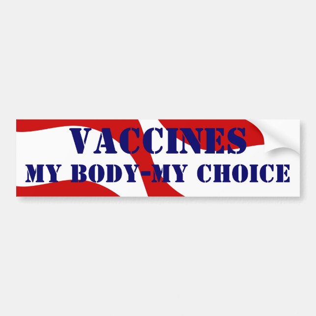 VACCINES - MY BODY - MY CHOICE Big Pharma Greed Bumper Sticker (Front)