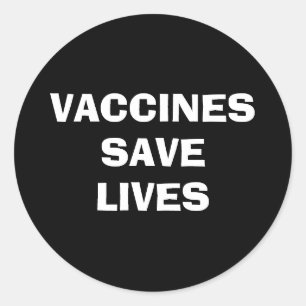 Vaccines Save Lives Vaccinated Classic Round Sticker