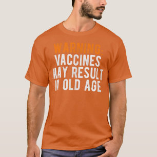 Vaccines Work - Funny & sarcastic medical science T-Shirt