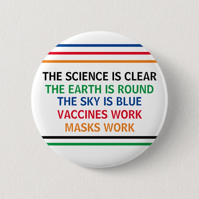 Vaccines Work Masks Work Science is Clear Quote 6 Cm Round Badge (Front)