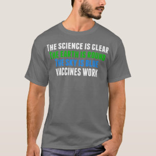 Vaccines Work Pro Vaccination  T-Shirt
