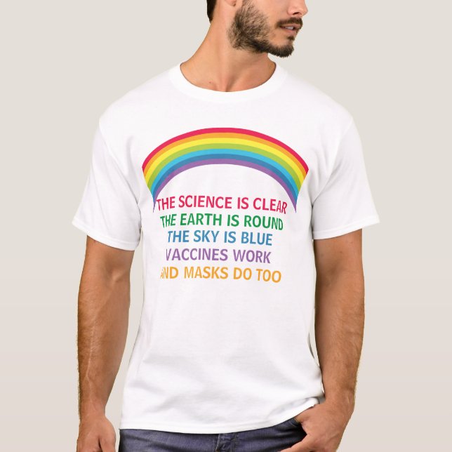 Vaccines Work Wear a Mask Rainbow Science Quote T-Shirt (Front)