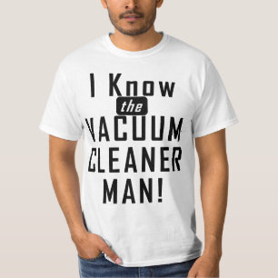 Vacuum Cleaner Man T-Shirt