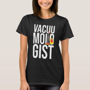 Vacuum Cleaner - Vacuumologist 1 T-Shirt