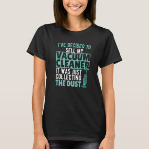 Vacuum Cleaning Cleaning Lady Life Housekeeper T-Shirt