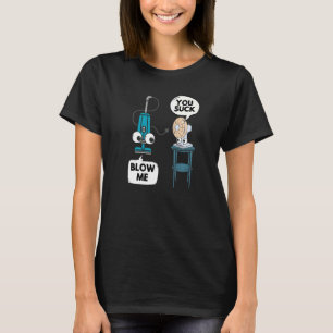 Vacuum Fan  Pun Sarcasm Humour Sarcastic Joke Gag T-Shirt