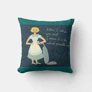 Vacuum Housewife Funny Chores Motto Cartoon Cushion