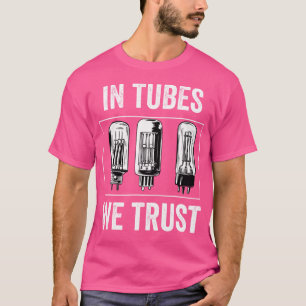 Vacuum Tube Amp Amplifier Analogue Audio Electron T-Shirt