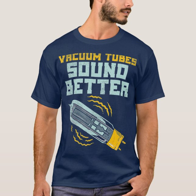 Vacuum Tubes Sound Better Guitar Amplifier Valve T-Shirt (Front)
