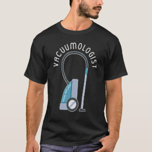 Vacuumologist Home Cleaning Squad Housekeeper Team T-Shirt
