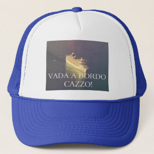Vada a bordo Cazzo Cruise ship hat