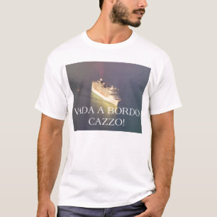 Vada a bordo Cazzo cruise ship shirt