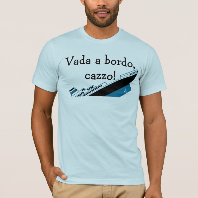 Vada a bordo, cazzo! T-Shirt (Front)