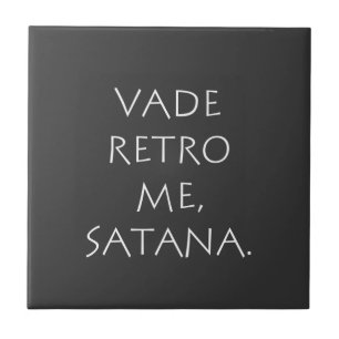 Vade Retro Me Satana Tile