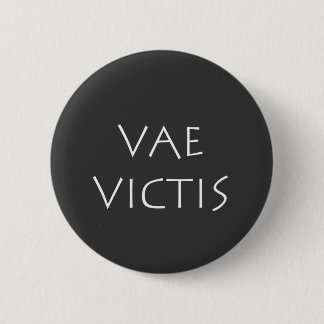Vae victis 6 cm round badge