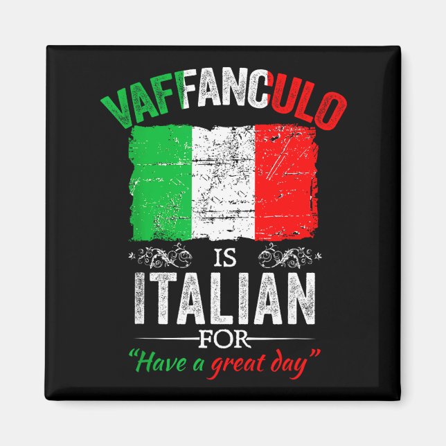 Vaffanculo Have A Great Day Funny Italian Saying  Magnet (Front)