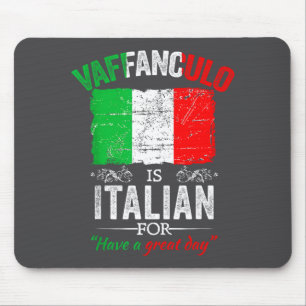 Vaffanculo Have A Great Day Funny Italian Saying Mouse Mat