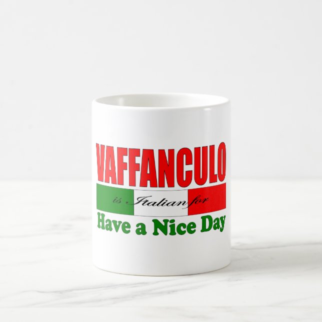 Vaffanculo is Italian for Have a Nice Day! Coffee Mug (Center)