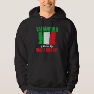 Vaffanculo Is Italian For Have A Nice Day Hoodie