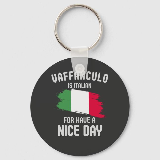 Vaffanculo is italian for have a nice day, Italian Key Ring (Front)