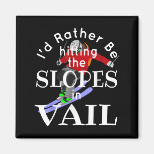 Vail Colorado Id Rather Be Hitting The Slopes Funn Magnet