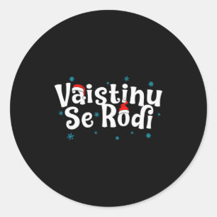 Vaistinu Se Rodi Serbian Christmas  Classic Round Sticker