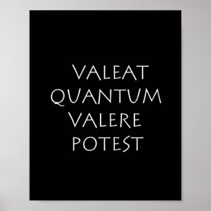 Valeat quantum valere potest poster