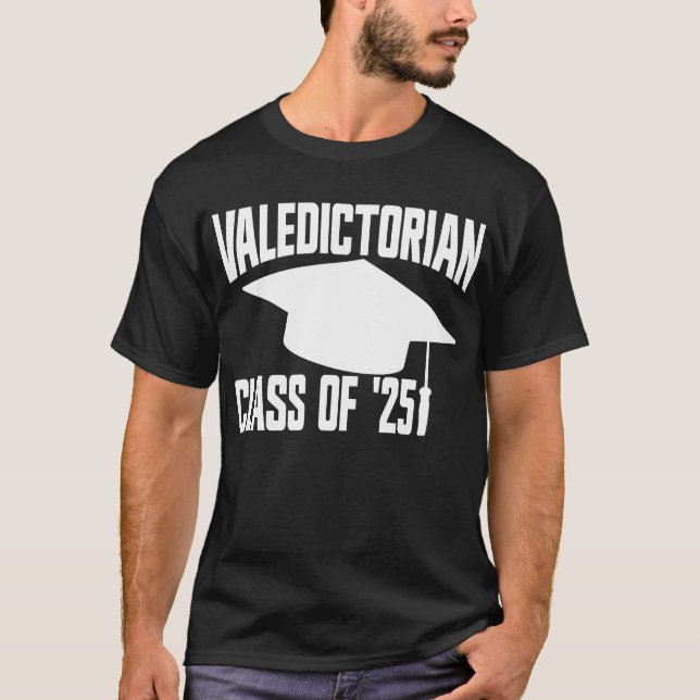 Valedictorian Class of '25 Graduation 2025 T-Shirt (Front)