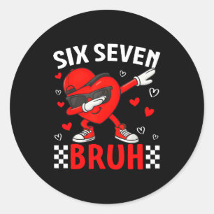 Valentine 67 Meme Six Seven Bruh Heart Dabbing 6 7 Classic Round Sticker