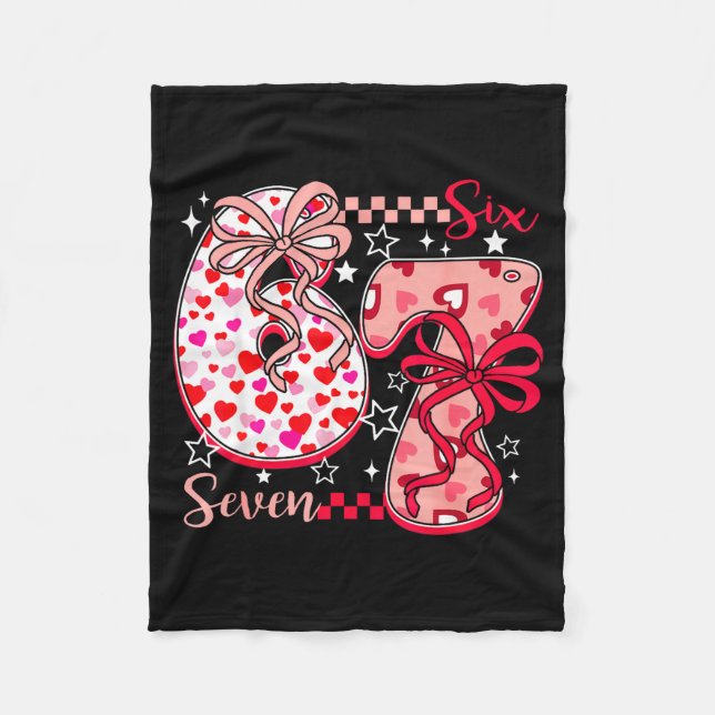 Valentine 67 Six Seven 6 7 Meme Valentines Day Gir Fleece Blanket (Front)
