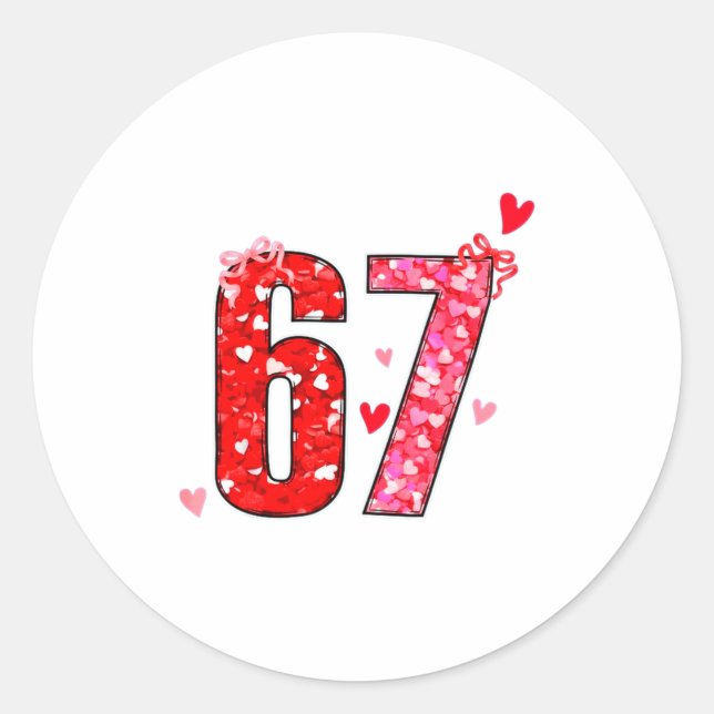 Valentine 67 Six Seven Funny Saying Viral Meme  Classic Round Sticker (Front)