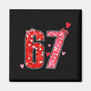 Valentine 67 Six Seven Funny Saying Viral Meme  Magnet