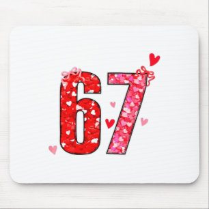 Valentine 67 Six Seven Funny Saying Viral Meme  Mouse Mat