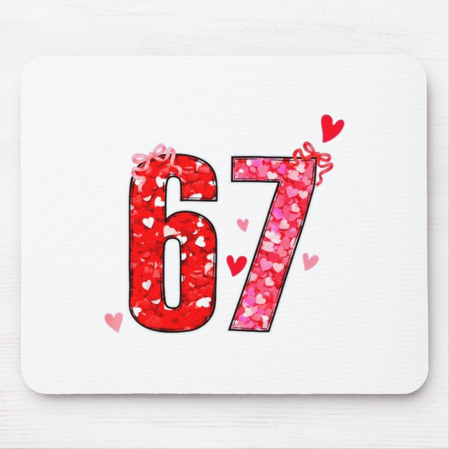 Valentine 67 Six Seven Funny Saying Viral Meme  Mouse Mat (Front)