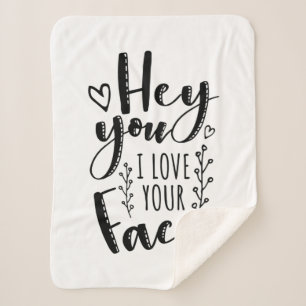 Valentine Art Hey You I Love Your Face Sherpa Blanket