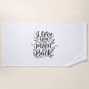 Valentine Art I Love You To The Moon Beach Towel