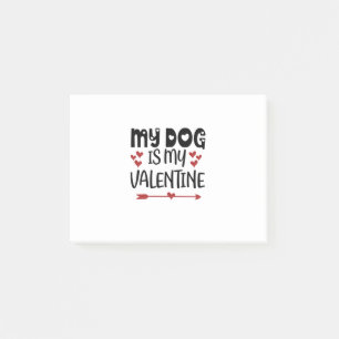 Valentine Art My Dog Is My Valentine Post-it Notes