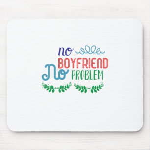 Valentine Art No Boyfriend No Problems Mouse Mat