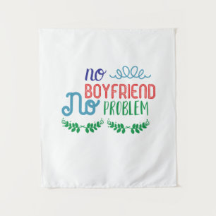 Valentine Art No Boyfriend No Problems Tapestry
